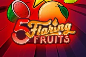 5 Flaring Fruits
